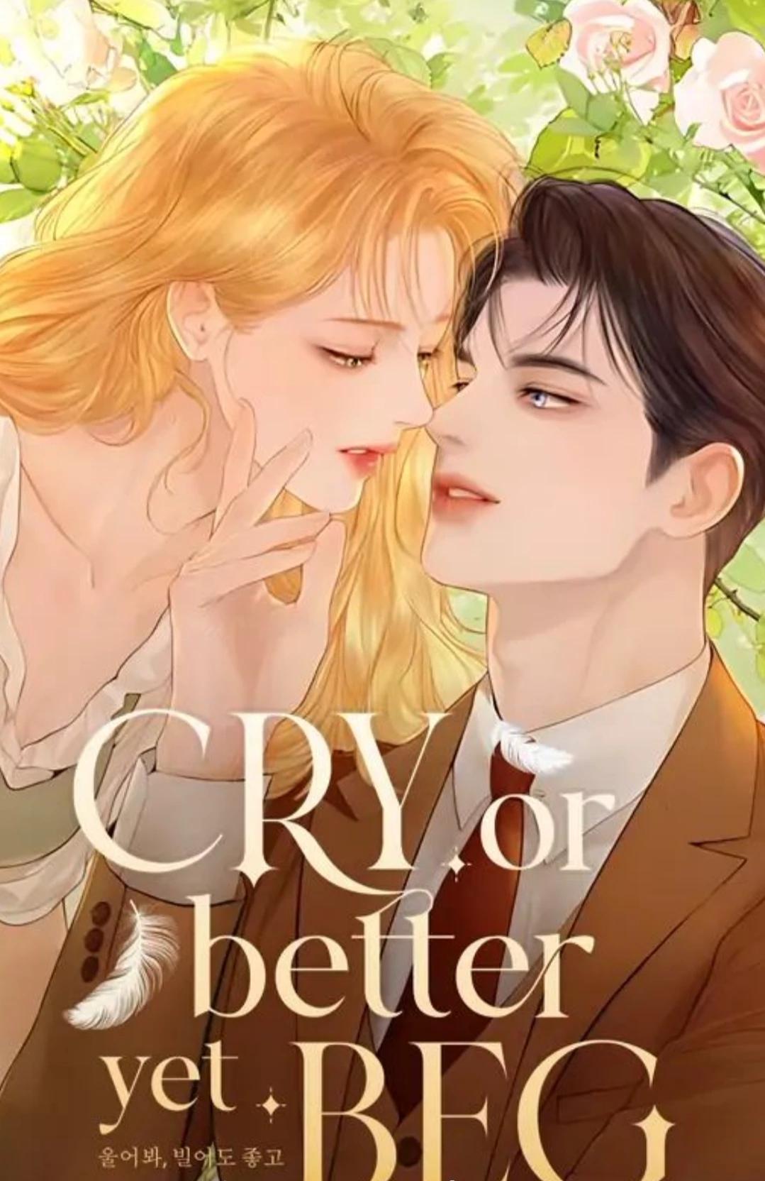 Cry, or Better Yet, Beg.  thumbnail