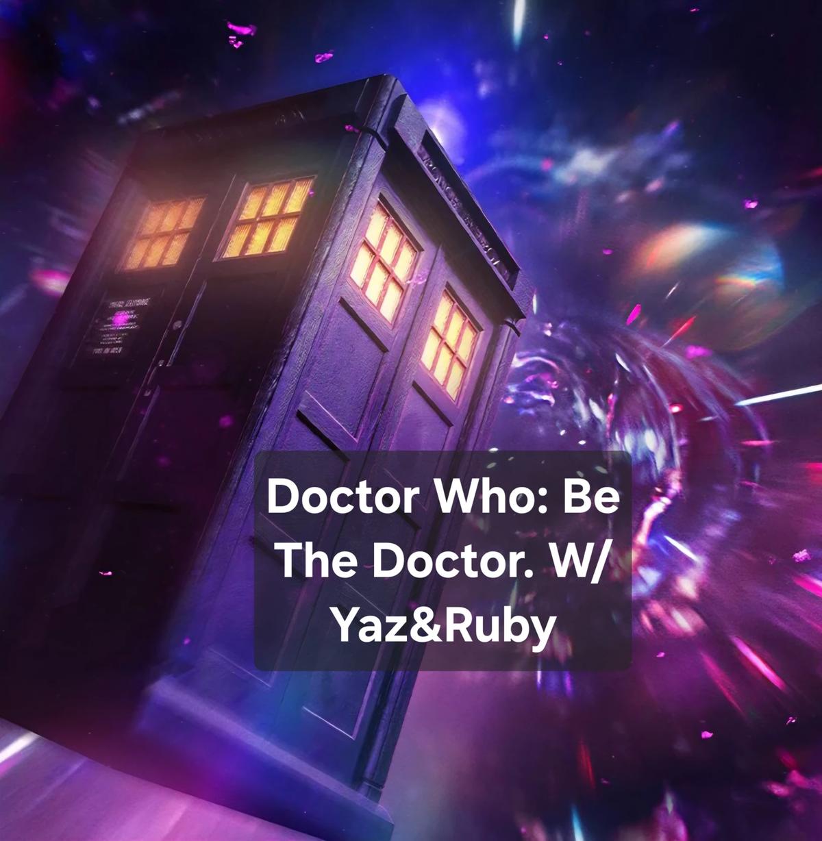 Doctor Who: Be The Doctor (Yaz/Ruby) thumbnail
