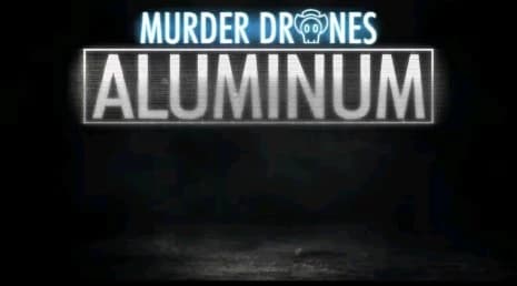 Murder Drones: ALUMINUM thumbnail