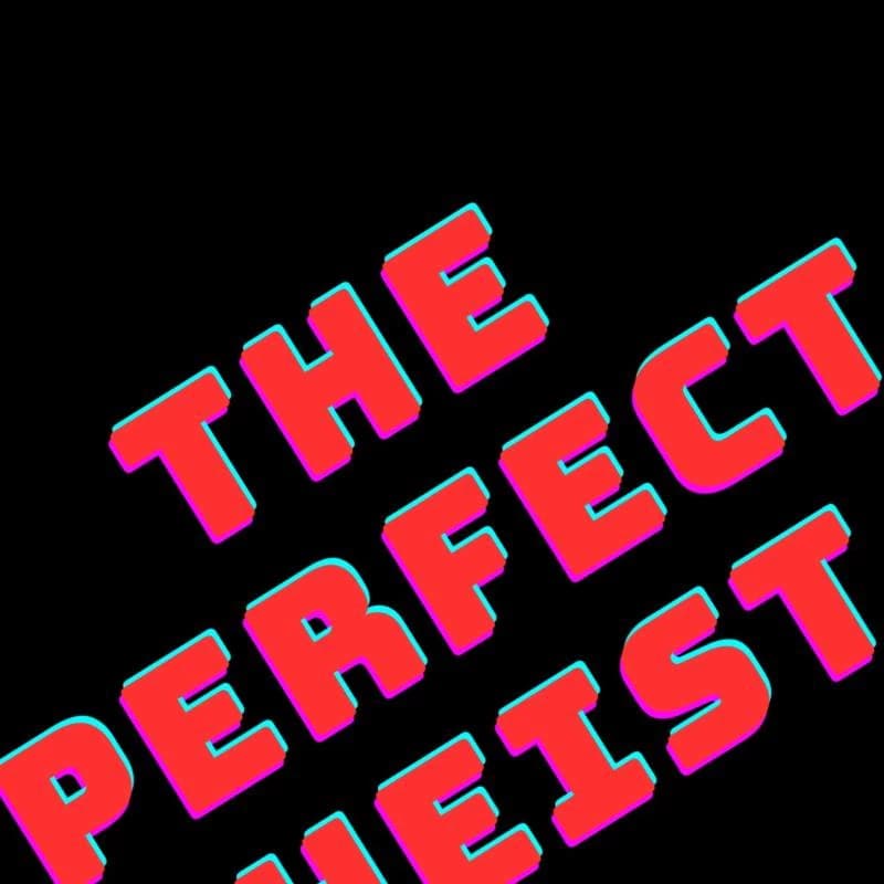 The Perfect Heist  thumbnail