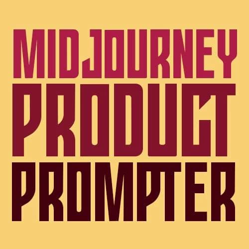 Midjourney Product Prompter thumbnail