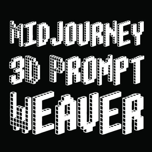 Midjourney 3D Prompt Weaver thumbnail