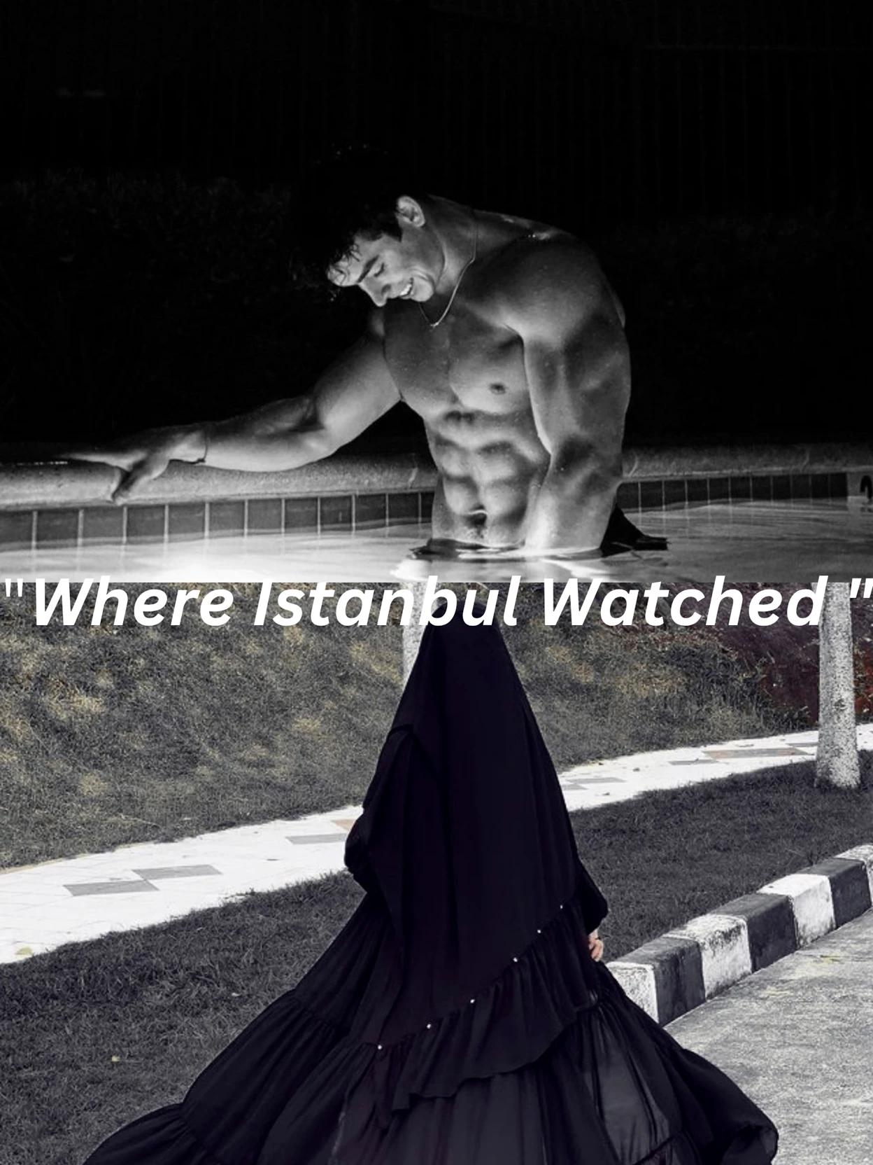 🌿**Where Istanbul Watched**🌿 thumbnail