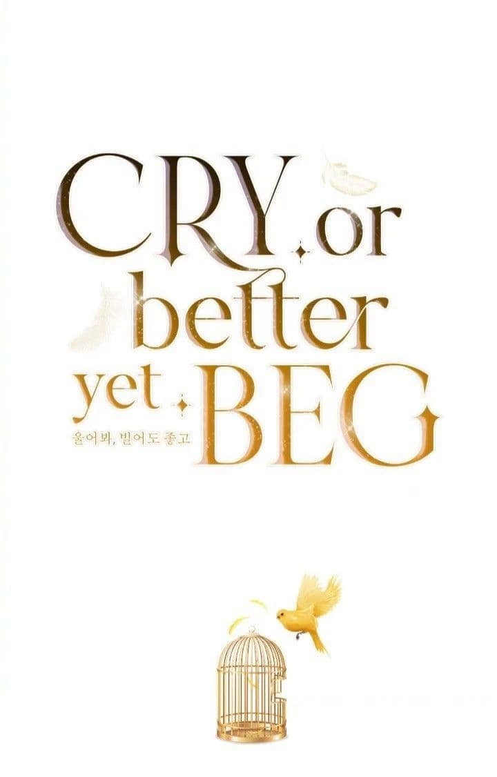 CRY, OR BETTER YET, BEG🐥 thumbnail