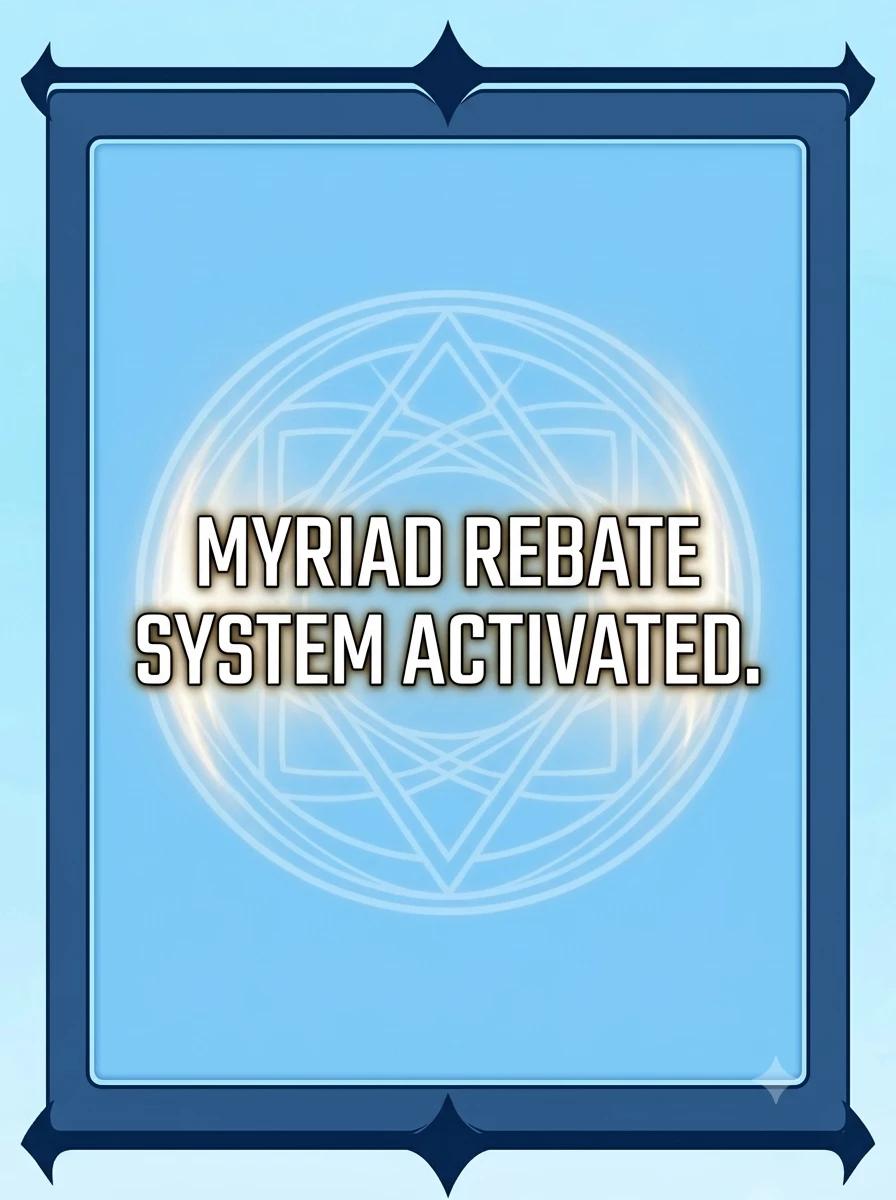 Myriad Rebate System. (Human World ver.) thumbnail