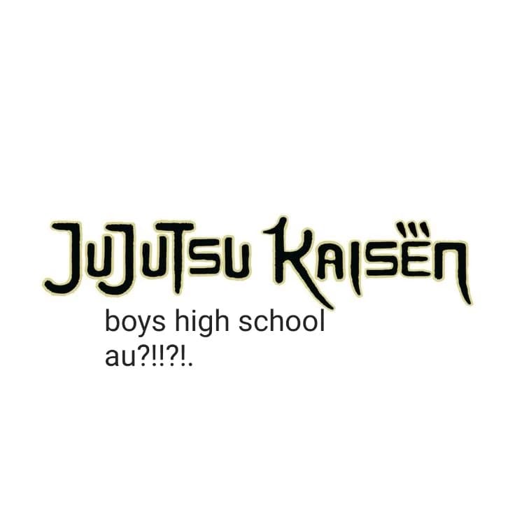 Jjk boys high school au?! thumbnail
