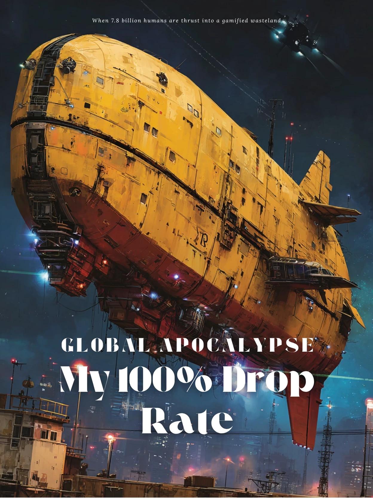 Global Apocalypse: My 100% Drop Rate thumbnail