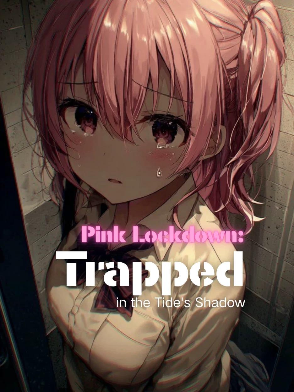 Pink Lockdown: Trapped in the Tide's Shadow thumbnail