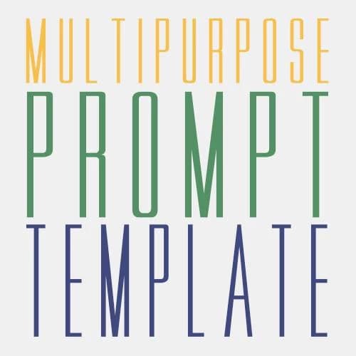 Multipurpose Prompt Template thumbnail