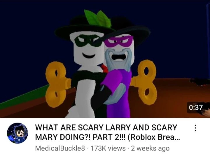 Scary mary dan Scary Larry. thumbnail