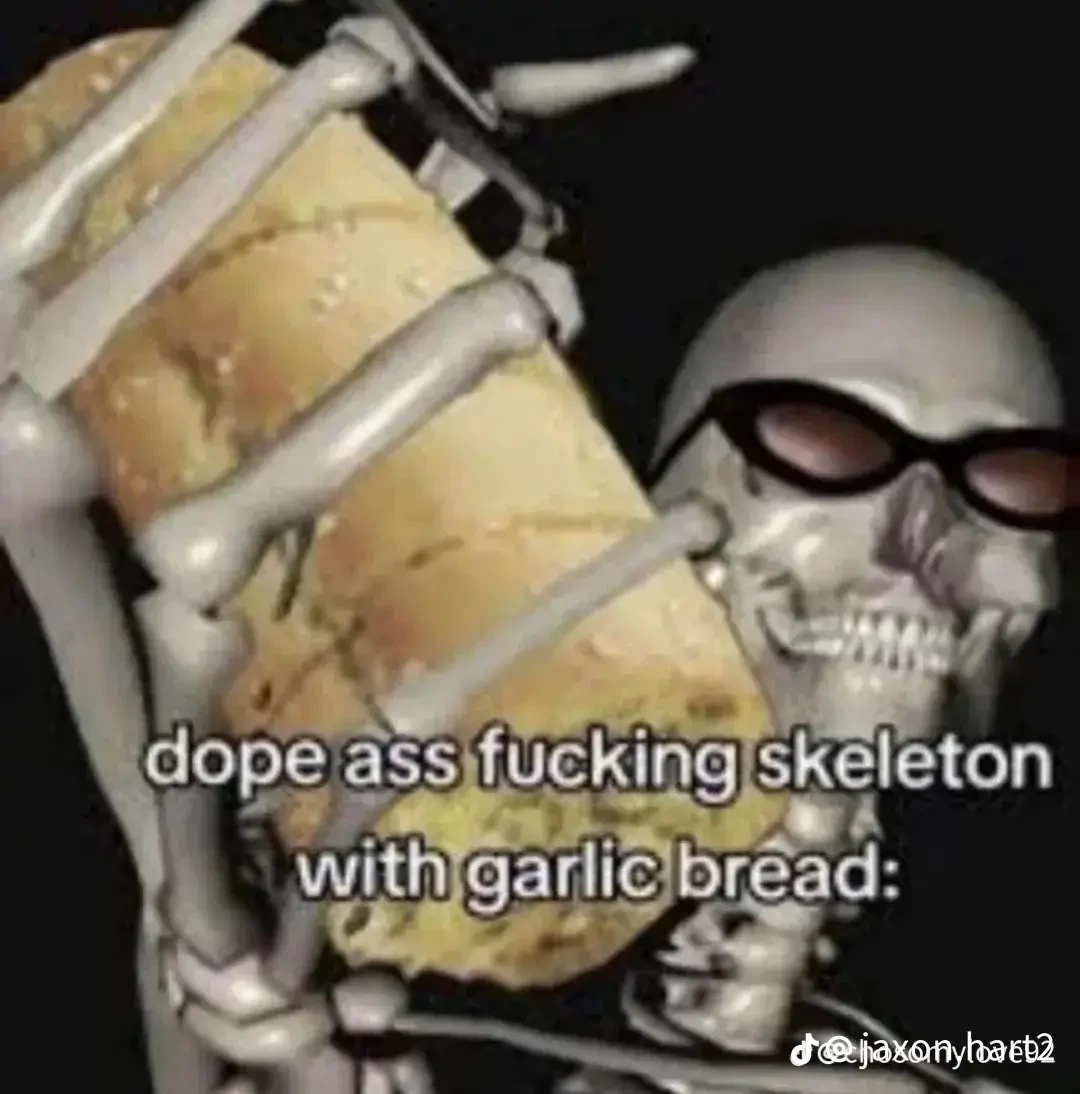 dope ass fucking skeleton with garlic bread thumbnail