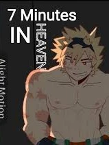 Seven minutes in Heaven (Bakugo) edition thumbnail